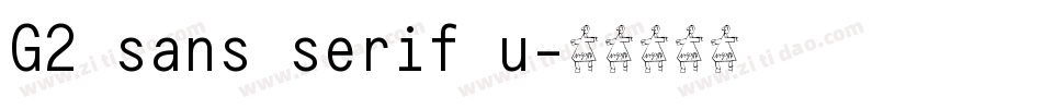 G2 sans serif u字体转换
